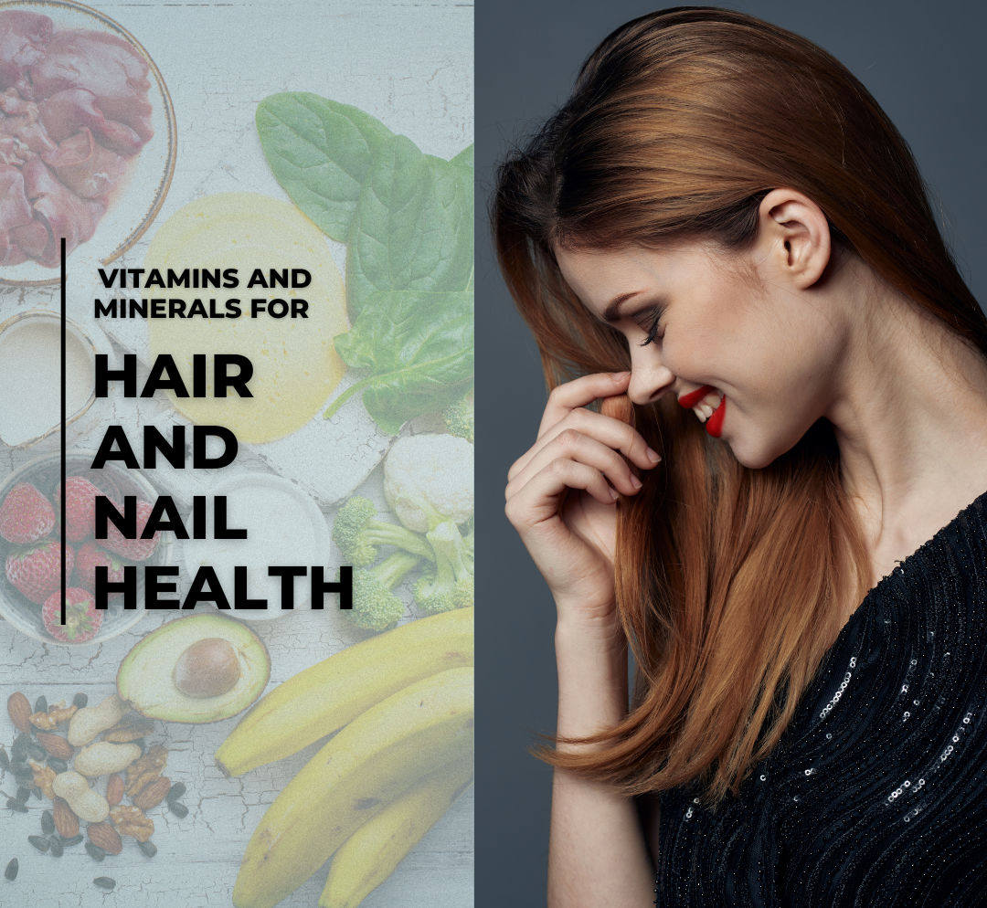 Vitamins and Minerals for Hair and Nail Health
